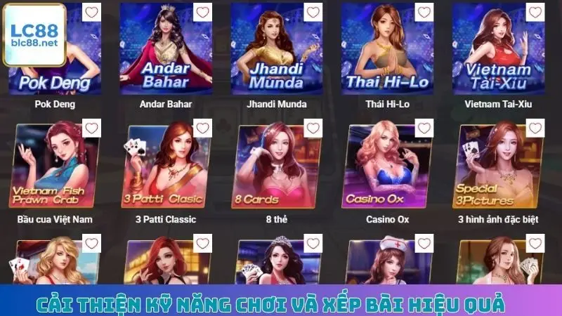 Cải thiện kỹ năng chơi và xếp bài hiệu quả