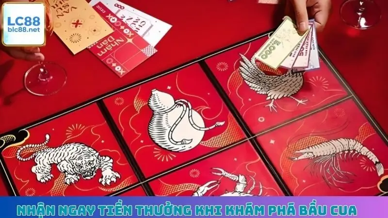 Nhận ngay tiền thưởng khi khám phá Bầu Cua
