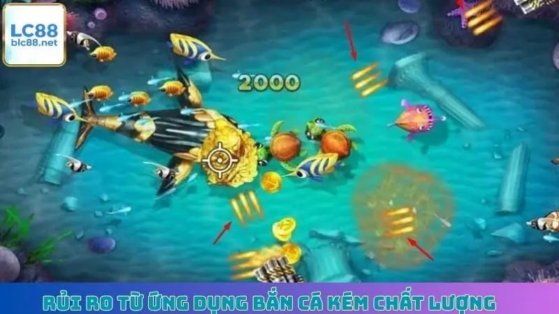 Rủi ro từ ứng dụng bắn cá kém chất lượng