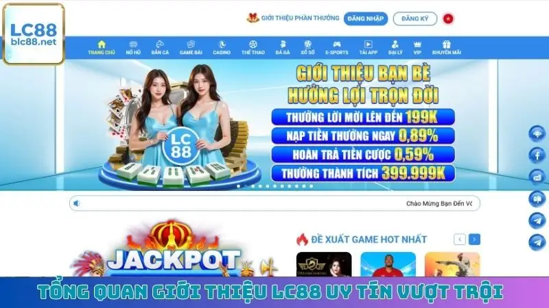Tổng quan giới thiệu LC88 uy tín vượt trội